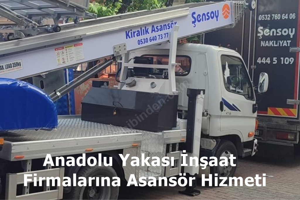 Anadolu Yakası inşaat firmalarına kiralık asansör